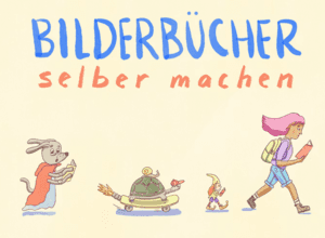 Workshop: Bilderbücher selber machen
