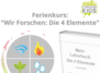 Ferienkurs: Wir forschen: Die 4 Elemente (2. Herbstwoche)