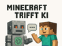 2-Stunden-Workshop "KI in Minecraft"