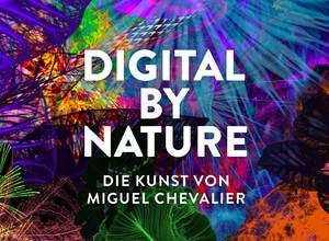 Digital by Nature. Die Kunst von Miguel Chevalier
