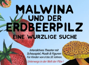 Kindertheater: "Malwina und der Erdbeerpilz"
