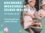 Herbstferien-Spaß: Kinderkochkurs Mozzarella selber machen