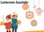 Laternen basteln für groß und klein