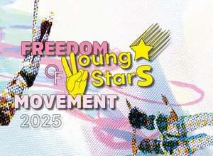 FREEDOM OF MOVEMENT Festival 2025 - YoungStars Edition