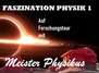 FASZINATION PHYSIK 1-Auf Forschungstour mit MEISTER PHYSIKUS