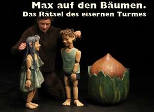 Max auf den Bäumen. Das Rätsel des eisernen Turmes