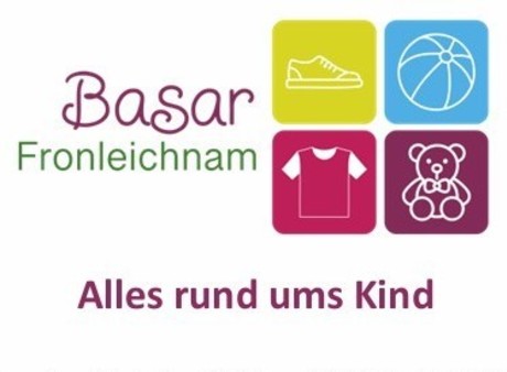 Pfarrei Fronleichnam Basar ALLES RUND UMS KIND