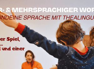 Theater- & mehrsprachiger Workshop mit Thealingua