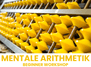 Einführung in die Mental Arithmetik Beginner Workshop