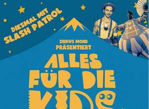 SLASH PATROL, familienfreundliche Zirkusshow