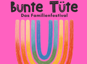 Bunte Tüte – Das Familienfestival in Berlin