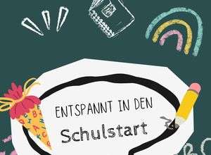 "Entspannt und gut vorbereitet in den Schulstart"