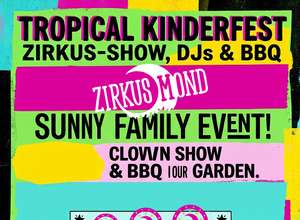 Zirkus Mond Kinderfest Tropical - Zirkus, DJs & BBQ