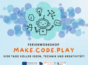 Make.code.play - Vier Tage voller Ideen, Technik und Kreativ