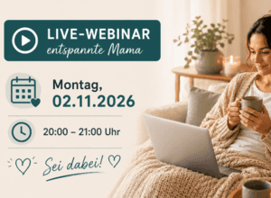 kostenloses Live-Webinar "entspannte Mama" am 02.11.2026
