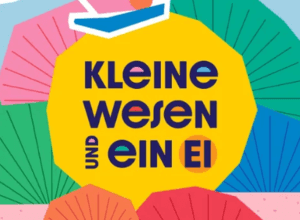 "Kleine Wesen und ein Ei" – ein inklusives Theaterstück mit 