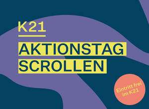 K21 Aktionstag: Scrollen.
