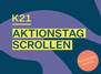K21 Aktionstag: Scrollen.