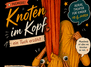 Knoten im Kopf– eine Geschichte über Anderssein und Empathie