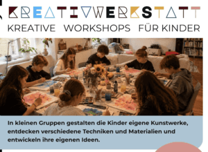 KREATIVE WORKSHOPS FÜR KINDER 5-8 UND 9-14