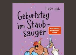 Bilderbuch-Lesung: Ulrich Hub – Geburtstag im Staubsauger