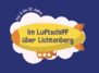 Im Luftschiff über Lichtenberg | Museumssonntag