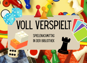 Voll verspielt - Spielenachmittag in der Bibliothek